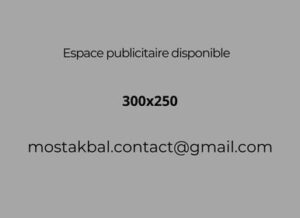 Espace publicitaire disponible, Pour toute demande ou information : mostakbal.contact@gmail.com