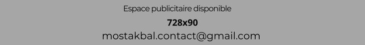 Espace publicitaire disponible, Pour toute demande ou information : mostakbal.contact@gmail.com